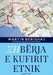 Zhbërja E Kufirit Etnik (Botimet Toena 2017), Studim Nga Martin Berishaj by Dr Martin Berishaj, Dr Ernest Petric, Arberesh Dalipi