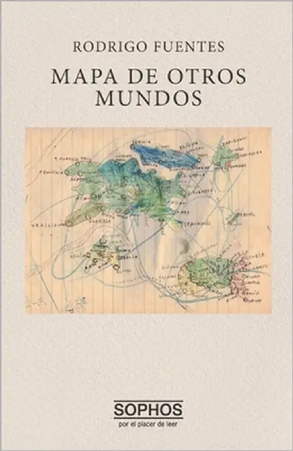 Mapa de otros mundos by Fuentes, Rodrigo