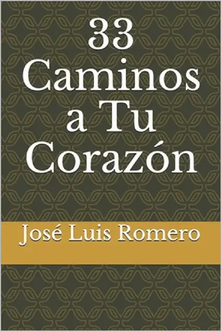 33 Caminos a Tu Corazón by Romero, Jose Luis