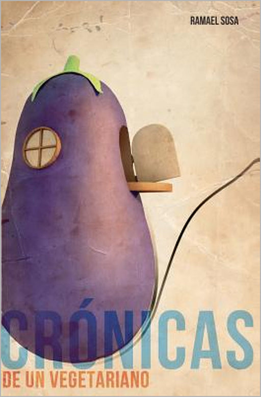 Crónicas de un Vegetariano by Ramael Sosa