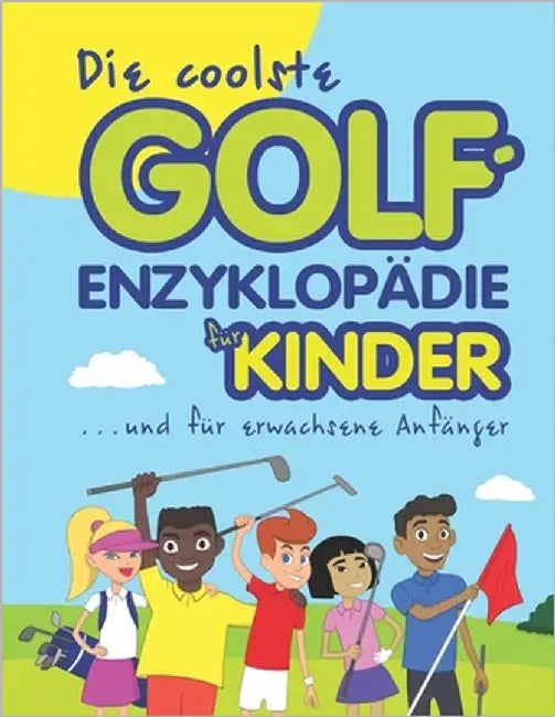 Die coolste Golf-enzyklopädie für kinder und erwachsene Anfänger by Spruza, Janina