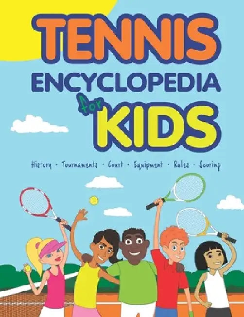 Tennis Encyclopedia for Kids by Janina Spruza