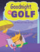 Goodnight, My Golf. Bedtime golf story for boys. by Janina Spruza