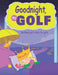 Goodnight, My Golf. Bedtime golf story for girls. by Janina Spruza