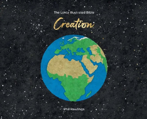 The Lokta Illustrated Bible: Creation by Phil Rawlings
