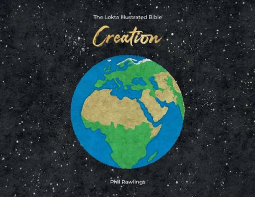 The Lokta Illustrated Bible: Creation by Phil Rawlings