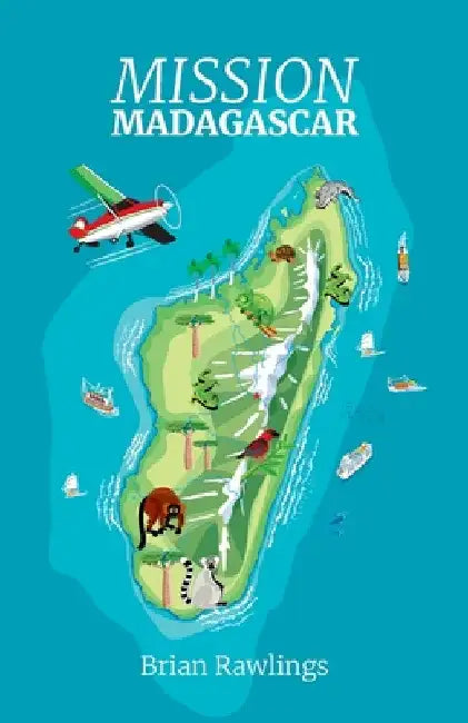Mission Madagascar by Brian Rawlings