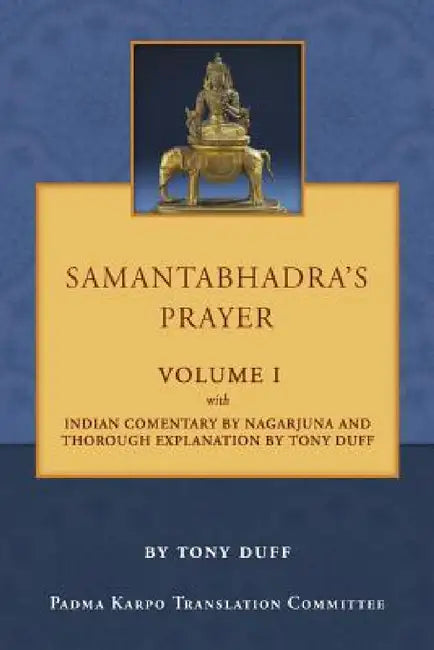 Samantabhadra's Prayer Volume I by Tony Duff, Agocs Tamash