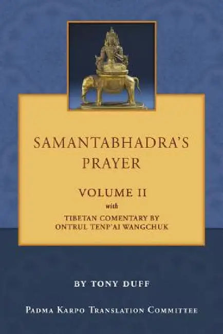 Samantabhadra's Prayer Volume II by Tony Duff
