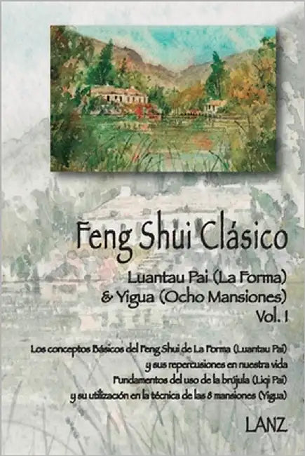 Feng Shui Clásico: Luantau Pai (La Forma) & Yigua (Ocho Mansiones) by -, Lanz