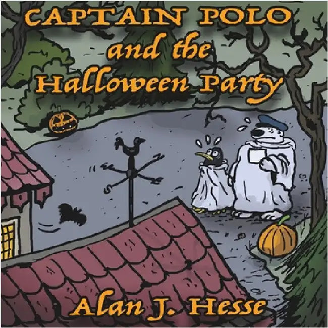 Captain Polo and the Halloween Party: A deliciously scary and funny story with a positive message. Ages 6 to 8. by Hesse, Alan J.