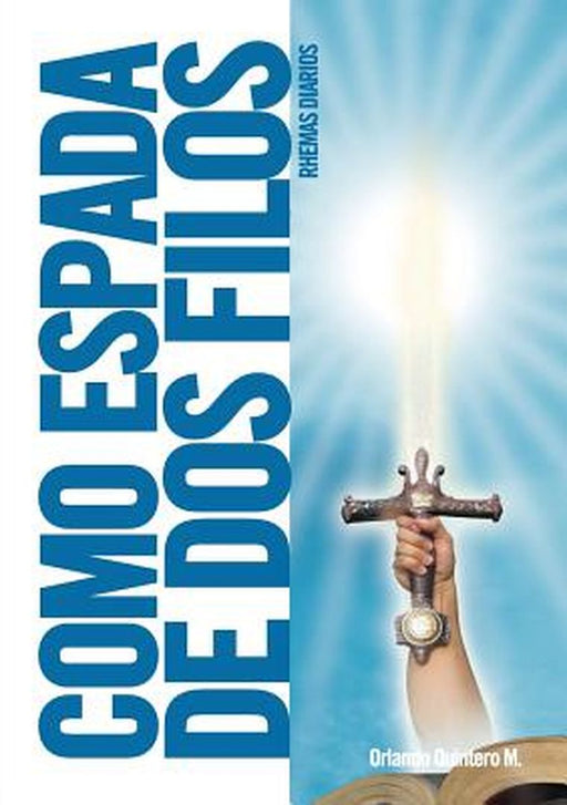 Como Espada De Dos Filos: Rhemas Diarios by Rev Orlando Quintero M.