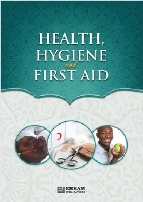 Health, Hygiene and First Aid: Islamic Studies Textbook by Neslihan Nur Turk