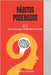 Hábitos Poderosos: 43 Lecciones para transformar tu vida by Antonio Ortiz, Yajaira Paola