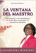 La Ventana del Maestro by Martinez, Alejandrina