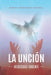 La Unción: Necesidad Urgente by Robert Rosario