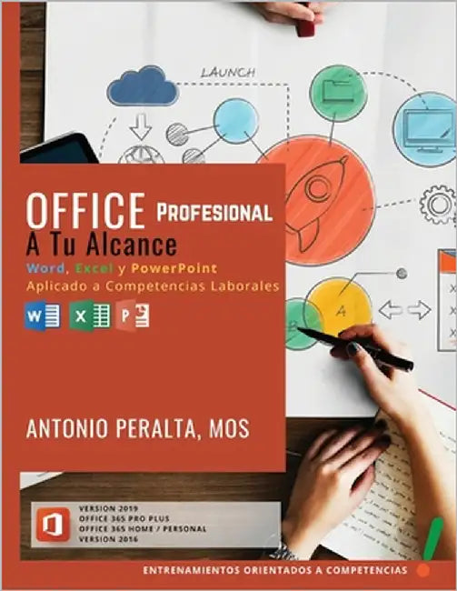 Office Profesional A Tu Alcance: Word, Excel y PowerPoint Aplicado a Competencias Laborales by C, Antonio P. Peralta