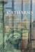 Catharsis: The Cartel of the Transformed by Grullón, Manuel