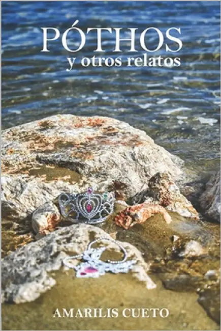 Póthos y otros relatos by Cueto, Amarilis