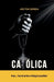 Católica: Irse fue el único milagro posible by Héctor Cepeda