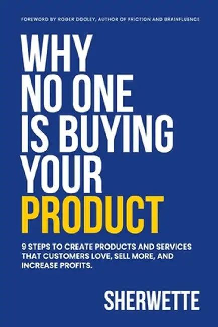 Why No One Is Buying Your Product by Sherwette Mansour