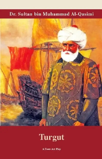 Turgut by Shiekh Sultan Al Qasimi