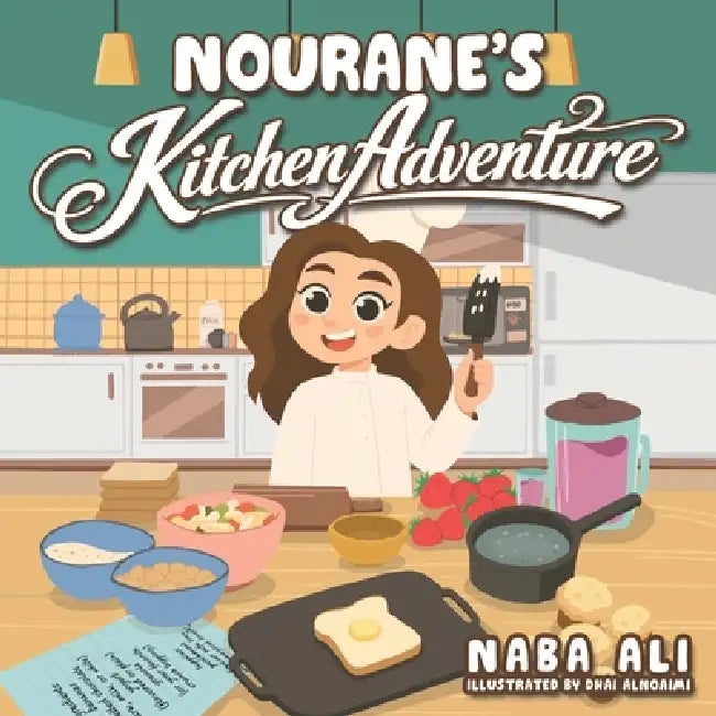 Nourane's Kitchen Adventure by Naba Ali, Dhai Alnoaimi