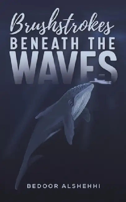 Brushstrokes Beneath the Waves by Bedoor Alshehhi