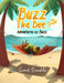Buzz the Bee: Adventures of Buzz by Sarah Bumble