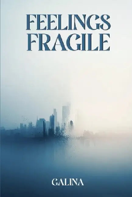 Feelings Fragile by Galina