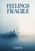 Feelings Fragile by Galina