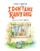 I Don't Like Rainy Days by Rania Najjarine