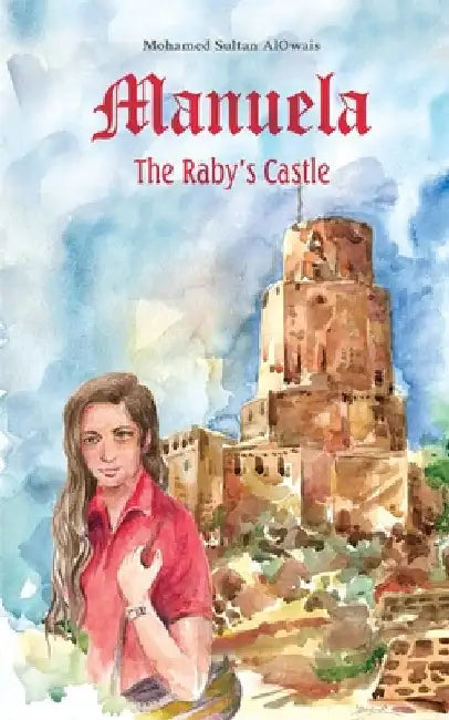 Manuela: The Raby's Castle by Mohamed Sultan Alowais