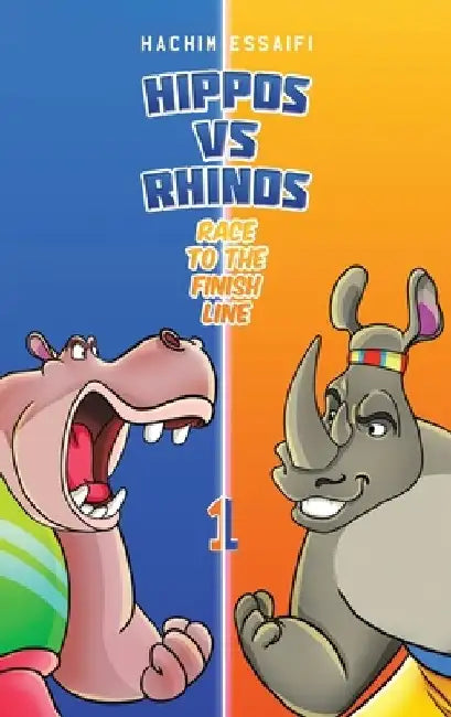 Hippos vs. Rhinos: Race To The Finish Line by Hachim Essaifi