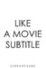 Like a Movie Subtitle by Subhash Babu