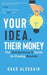 Your Idea, Their Money by Saad Alsogair