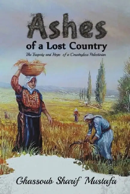 Ashes of a Lost Country by Mustafa Ghassoub Sharif