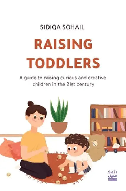 Raising Toddlers by Sidiqa Sohail