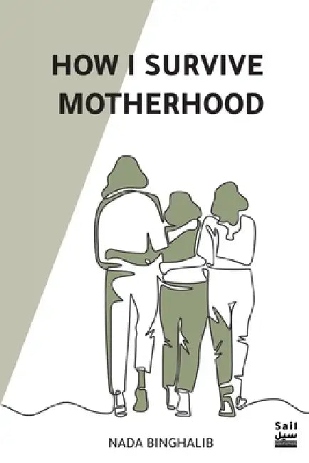 How I Survive Motherhood by Nada Binghalib