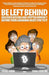 Be Left Behind: Discover Bitcoin and Cryptocurrency Before Your Grandma Beats You to It by Yuri Cataldo