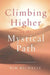 Climbing Higher on the Mystical Path by Kim Michaels