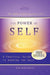 The Power of Self. a Practical Guide to Knowing the Self by Kim Michaels