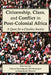 Citizenship, Class, and Conflict in Post-Colonial Africa by Francis Machingura, Gift Masengwe, Munyaradzi Mawere