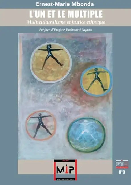 L'un Et Le Multiple: Multiculturalisme et justice ethnique by Ernest-Marie Mbonda