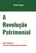 A Revolução Patrimonial: Bens públicos e terceira independência africana by Armand Salouo