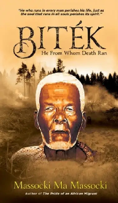 Biték: He From Whom Death Ran by Massocki Ma Massocki