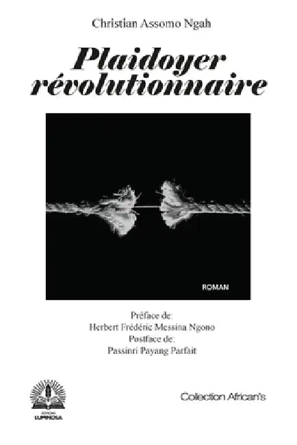 Plaidoyer Révolutionnaire by Christian Assomo Ngah