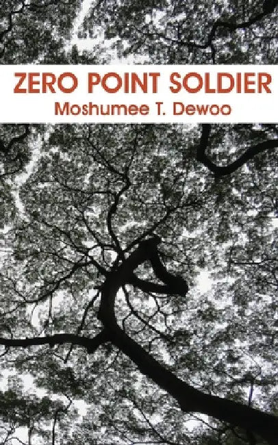 Zero Point Soldier by Moshumee T. Dewoo