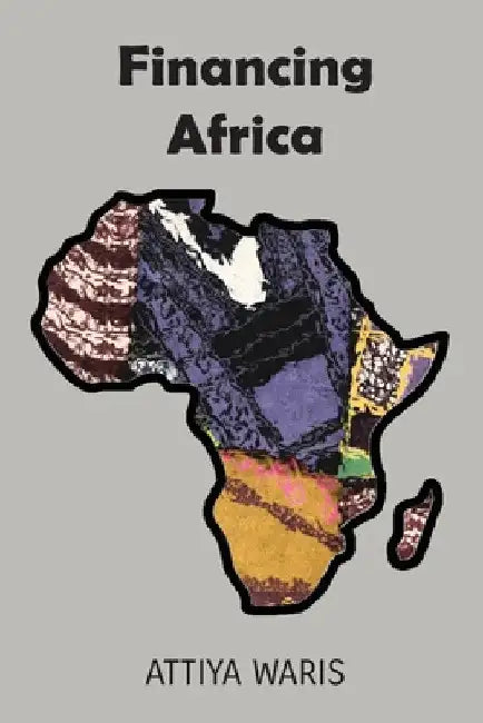 Financing Africa by Attiya Waris