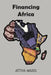 Financing Africa by Attiya Waris